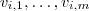 v_{i,1},\ldots,v_{i,m}