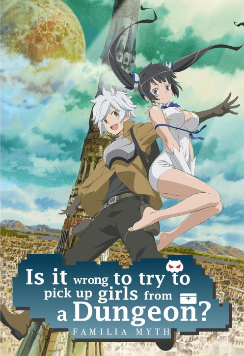 It Wrong to Try to Pick Up Girls in a Dungeon?